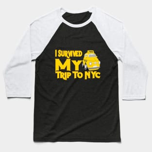 i survived my trip to nyc Baseball T-Shirt